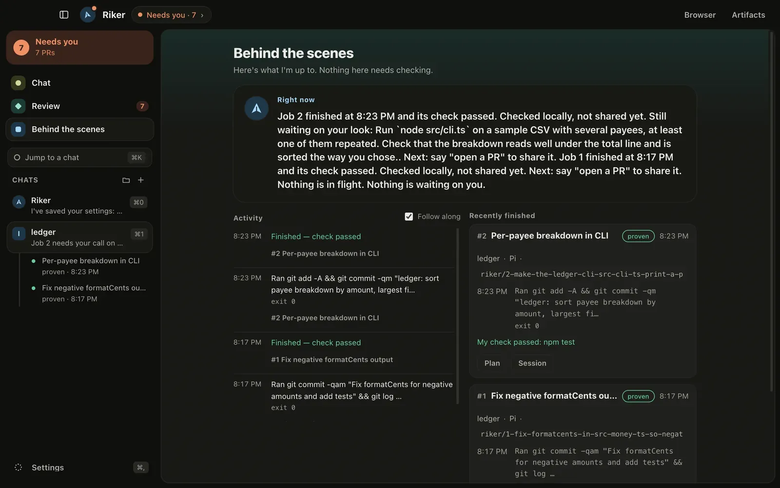 Behind the scenes: Riker's own summary of what's running, an activity log of commands with exit codes, and recently finished jobs marked proven with "My check passed: npm test".